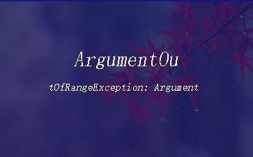 ArgumentOutOfRangeException: