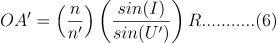 OA'=n/n'   sinI/(sinU^' )  R       (6)