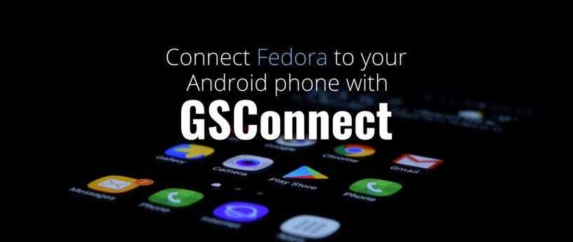 使用 GSConnect 将 Android 手机连接到 Fedora 系统