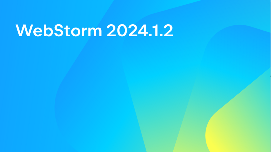 PyCharm激活码2024.1.2(WebStorm最新免费激活详细教程！一个月内2个版本，WebStorm 2024.1.2闪电来袭！记录最新更新和激活全过程！)
