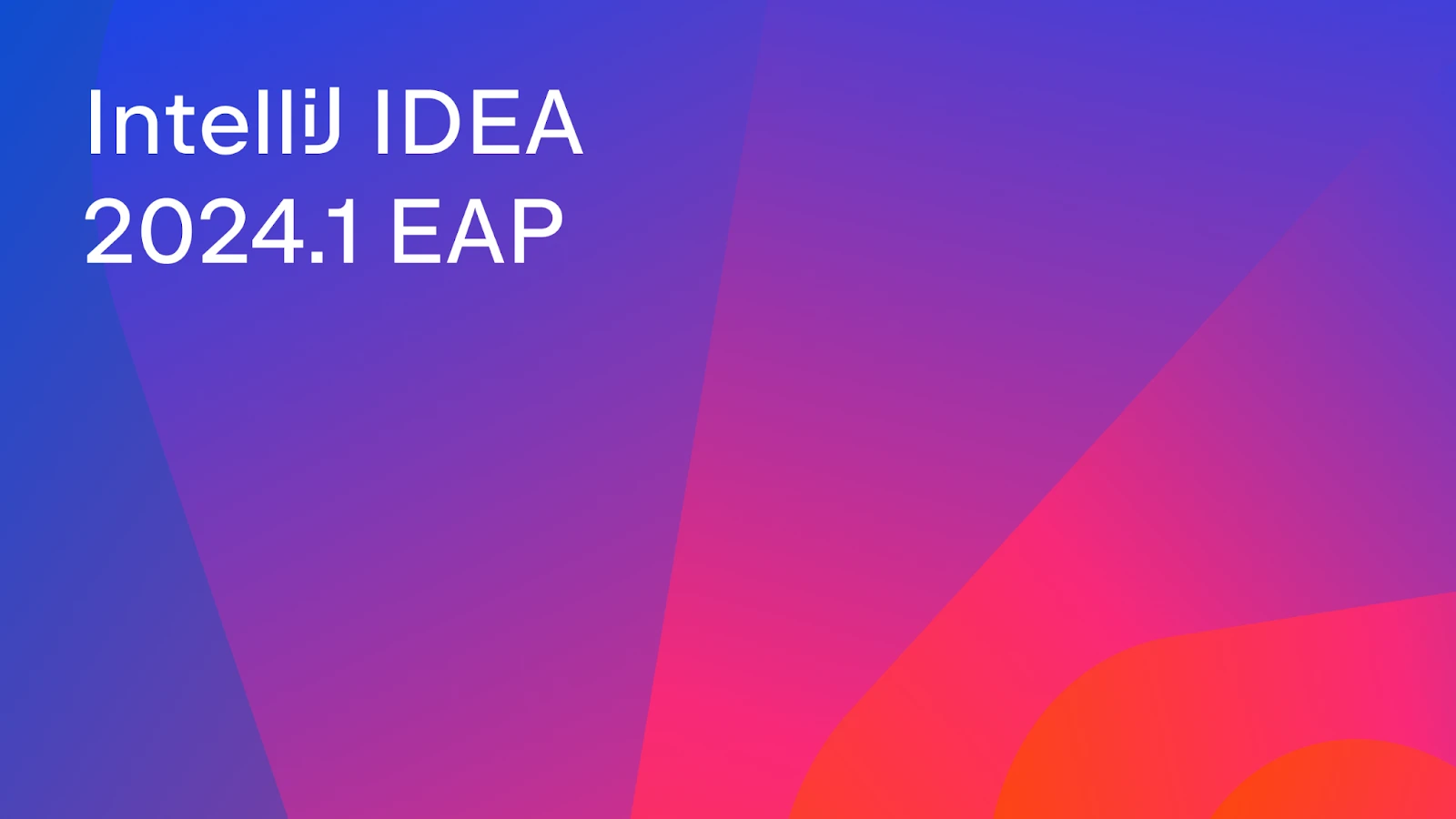 idea激活码2024.1(IntelliJ IDEA 2024.1 EAP 提供下载了！)