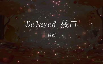 Delayed